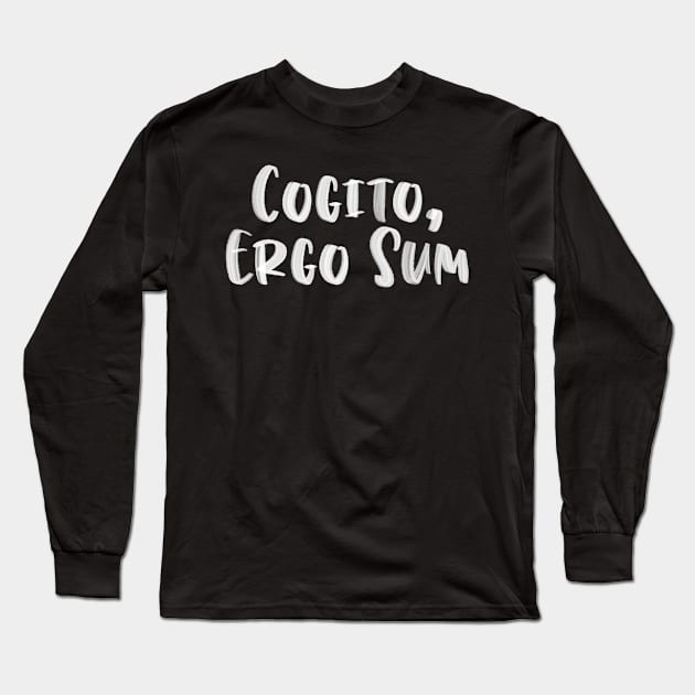 Cogito, ergo sum Long Sleeve T-Shirt by TONYSTUFF